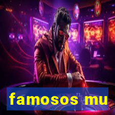 famosos mu